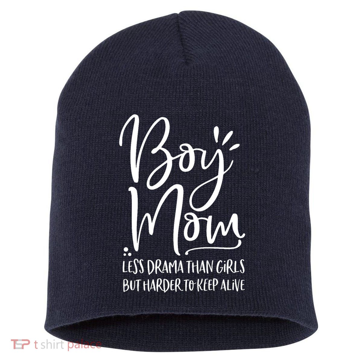 Boy Mom Less Drama Than Girl But Harder To Keep Alive Short Acrylic Beanie