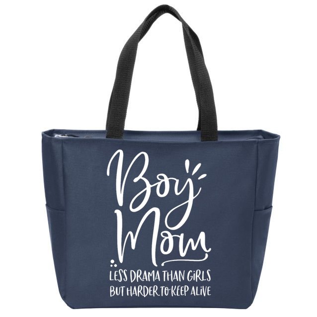 Boy Mom Less Drama Than Girl But Harder To Keep Alive Zip Tote Bag