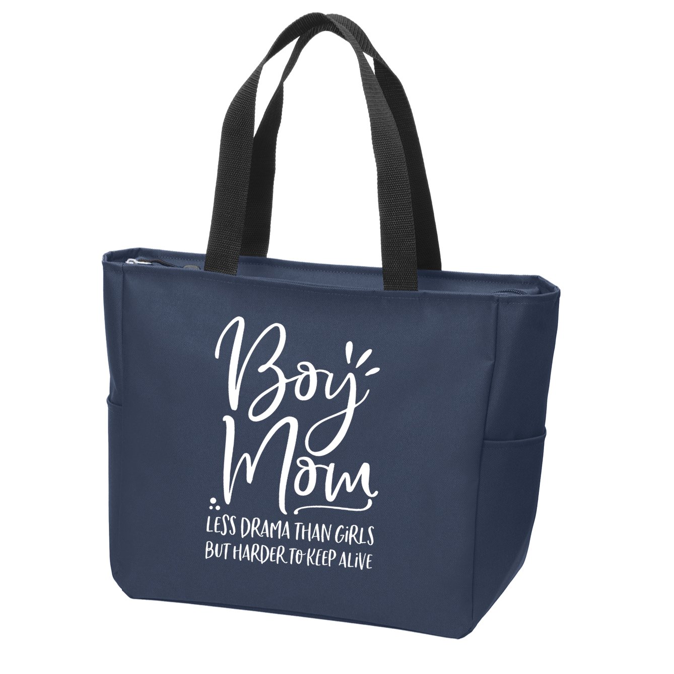 Boy Mom Less Drama Than Girl But Harder To Keep Alive Zip Tote Bag