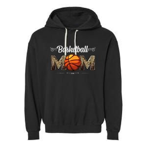 Basketball Mom Leopard Funny Ball Mom MotherS Day Mommy Garment-Dyed Fleece Hoodie