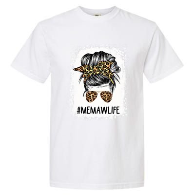 Bleached Memaw Life Leopard Messy Bun Mothers Day Meaningful Gift Garment-Dyed Heavyweight T-Shirt