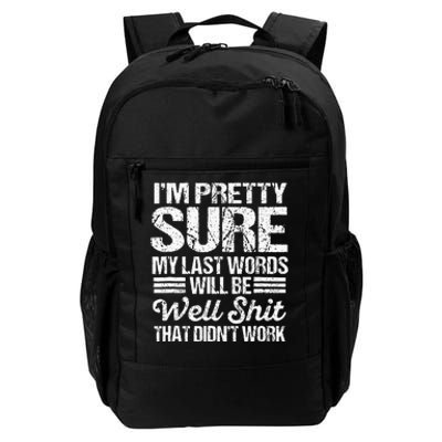 Black My Last Words Will Be Well  That DidnT Work Daily Commute Backpack