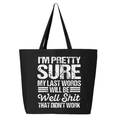 Black My Last Words Will Be Well  That DidnT Work 25L Jumbo Tote