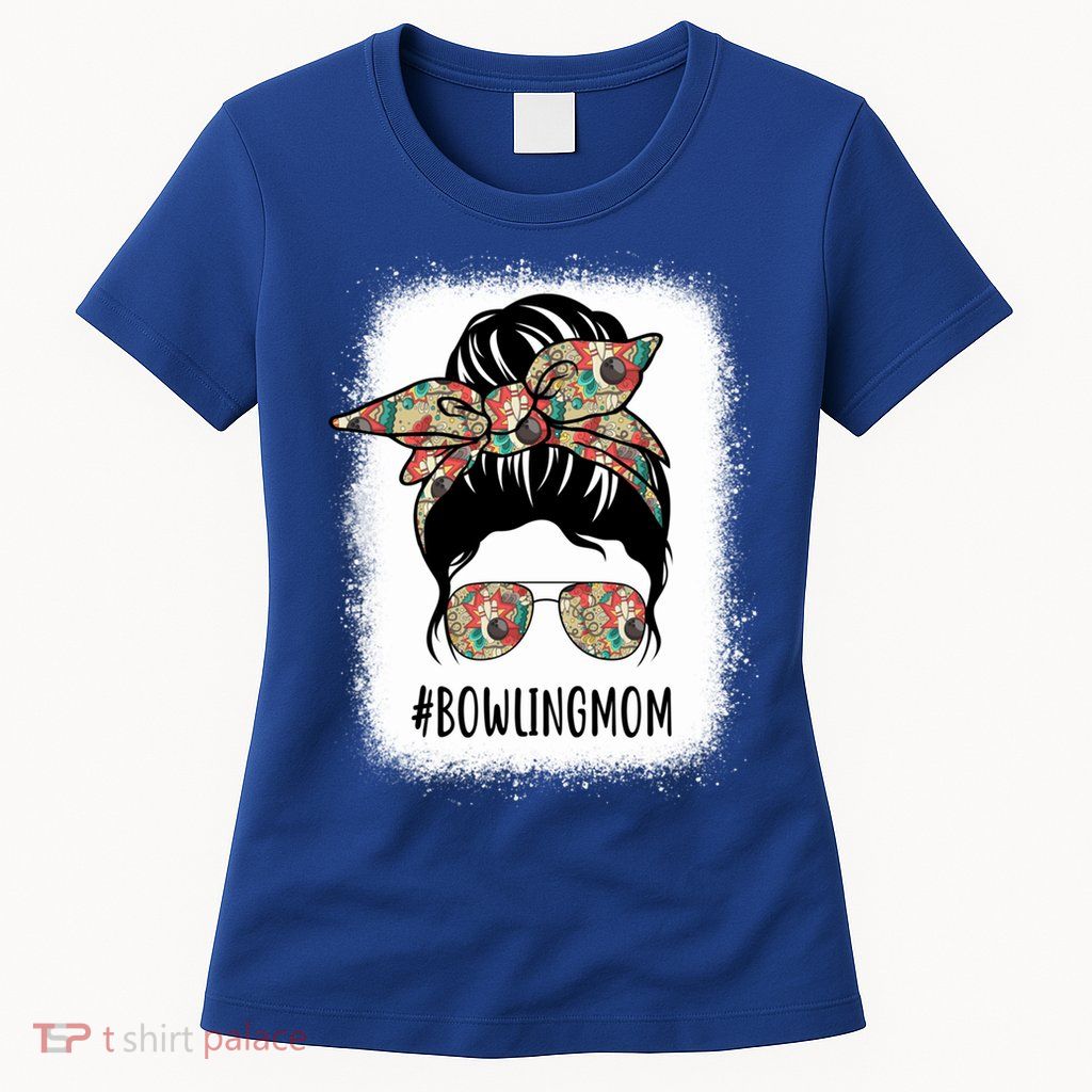 Bowling Mom Life Messy Bun Hair Bleached Great Gift Womens T-Shirt