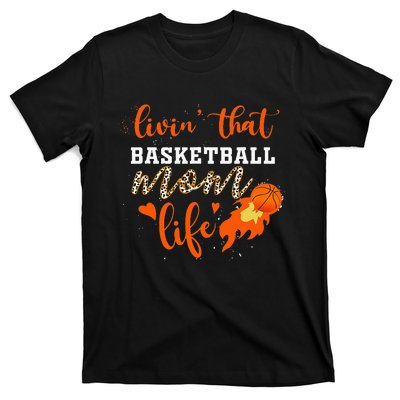 Basketball Mom Livin' That Basketball Mom Life Mother's Day T-Shirt