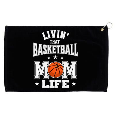 Basketball Mom Livin' That Basketball Mom Life Gift Grommeted Golf Towel