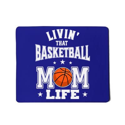 Basketball Mom Livin' That Basketball Mom Life Gift Mousepad