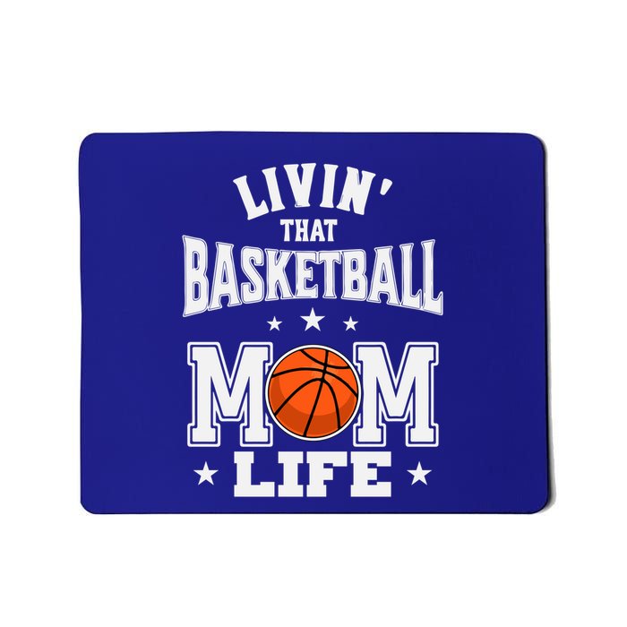 Basketball Mom Livin' That Basketball Mom Life Gift Mousepad