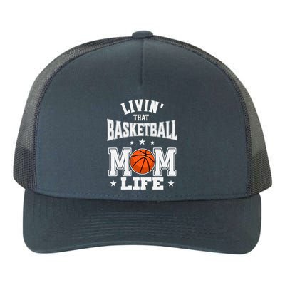 Basketball Mom Livin' That Basketball Mom Life Gift Yupoong Adult 5-Panel Trucker Hat