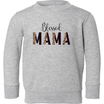 Blessed Mama Leopard Print Mom Thanksgiving Mothers Day Toddler Sweatshirt