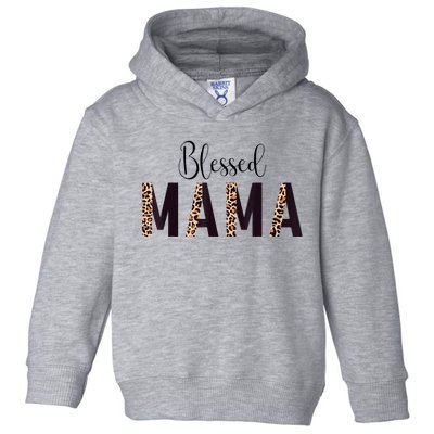 Blessed Mama Leopard Print Mom Thanksgiving Mothers Day Toddler Hoodie