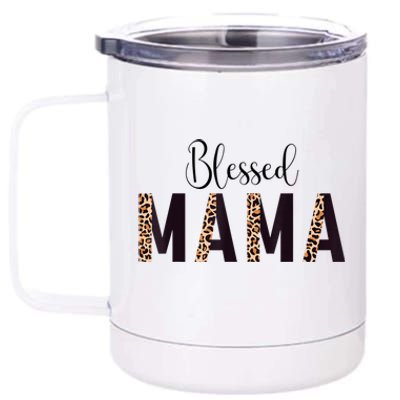 Blessed Mama Leopard Print Mom Thanksgiving Mothers Day 12 oz Stainless Steel Tumbler Cup