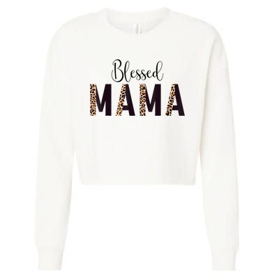 Blessed Mama Leopard Print Mom Thanksgiving Mothers Day Cropped Pullover Crew