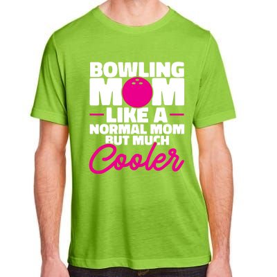 Bowling Mom Like A Normal Mom But Much Cooler Bowler Meaningful Gift Adult ChromaSoft Performance T-Shirt