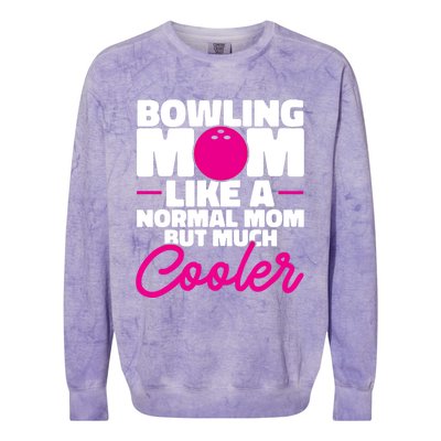 Bowling Mom Like A Normal Mom But Much Cooler Bowler Meaningful Gift Colorblast Crewneck Sweatshirt