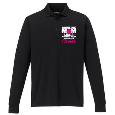 Bowling Mom Like A Normal Mom But Much Cooler Bowler Meaningful Gift Performance Long Sleeve Polo