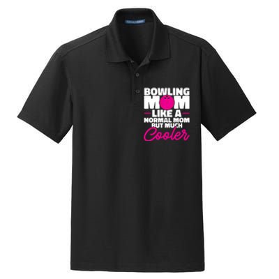 Bowling Mom Like A Normal Mom But Much Cooler Bowler Meaningful Gift Dry Zone Grid Polo