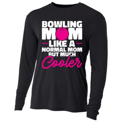 Bowling Mom Like A Normal Mom But Much Cooler Bowler Meaningful Gift Cooling Performance Long Sleeve Crew