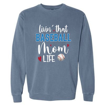 Busy Mom Livin' That Baseball Mom Life Sport Mother Funny Gift Garment-Dyed Sweatshirt