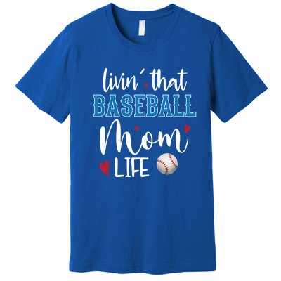 Busy Mom Livin' That Baseball Mom Life Sport Mother Funny Gift Premium T-Shirt