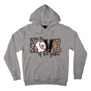 Baseball Mom Leopard For The Love Of The Game Baseball Tall Hoodie