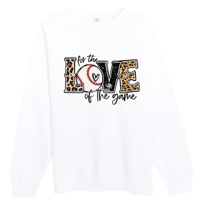 Baseball Mom Leopard For The Love Of The Game Baseball Premium Crewneck Sweatshirt