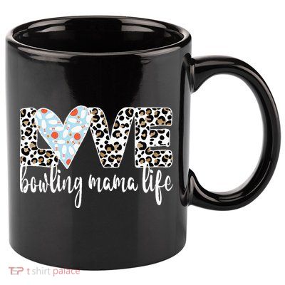 Bowling Mama Life Bowling Mom Of A Bowler Mother 11oz C Handle Ceramic Mug