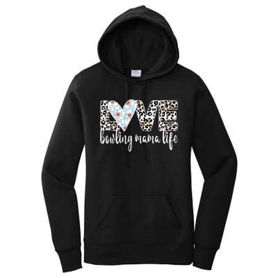 Bowling Mama Life Bowling Mom Of A Bowler Mother Women's Pullover Hoodie