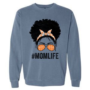 Basketball Mom Life Messy Bun Mothers Day Idea Gift Garment-Dyed Sweatshirt