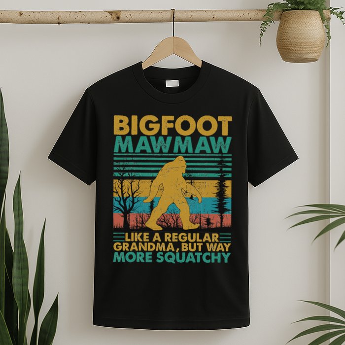 Bigfoot Mawmaw Like A Regular Grandma But More Squatchy T-Shirt