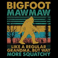Bigfoot Mawmaw Like A Regular Grandma But More Squatchy Flat Bill Trucker Hat