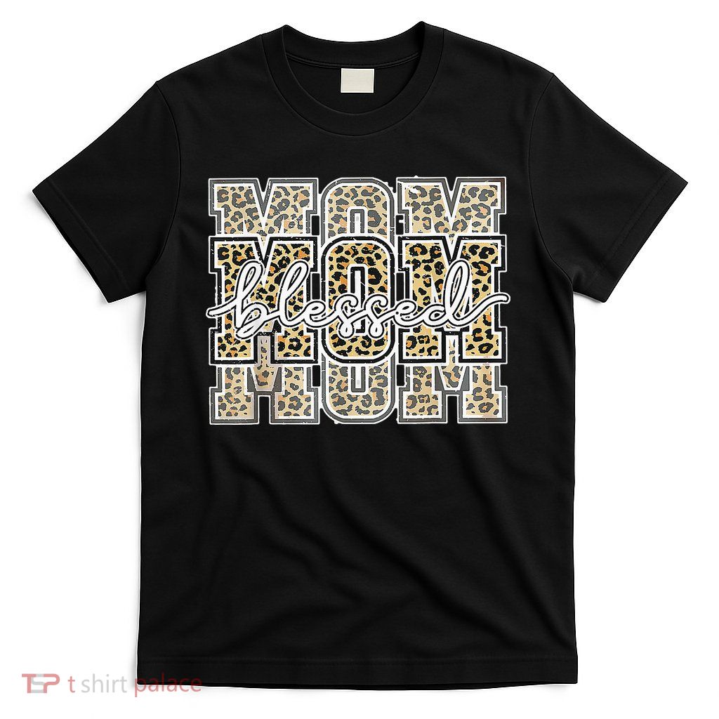 Blessed Mama Mom Leopard Print Happy Mothers Day T-Shirt