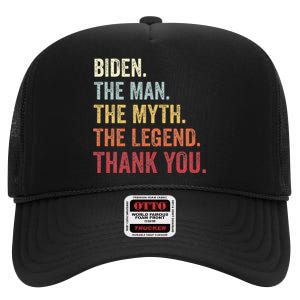 Biden Man Myth Legend Thank You Joe Biden President American High Crown Mesh Back Trucker Hat