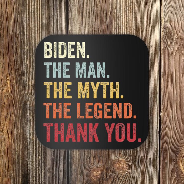 Biden Man Myth Legend Thank You Joe Biden President American Coaster