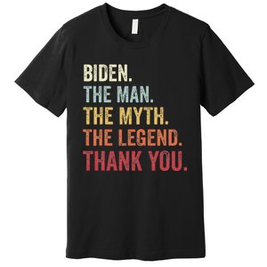 Biden Man Myth Legend Thank You Joe Biden President American Premium T-Shirt