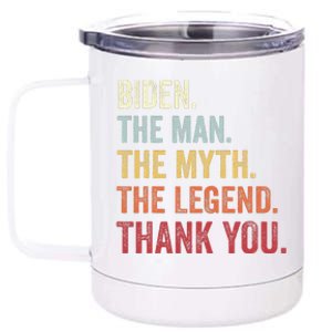 Biden Man Myth Legend Thank You Joe Biden President American 12 oz Stainless Steel Tumbler Cup