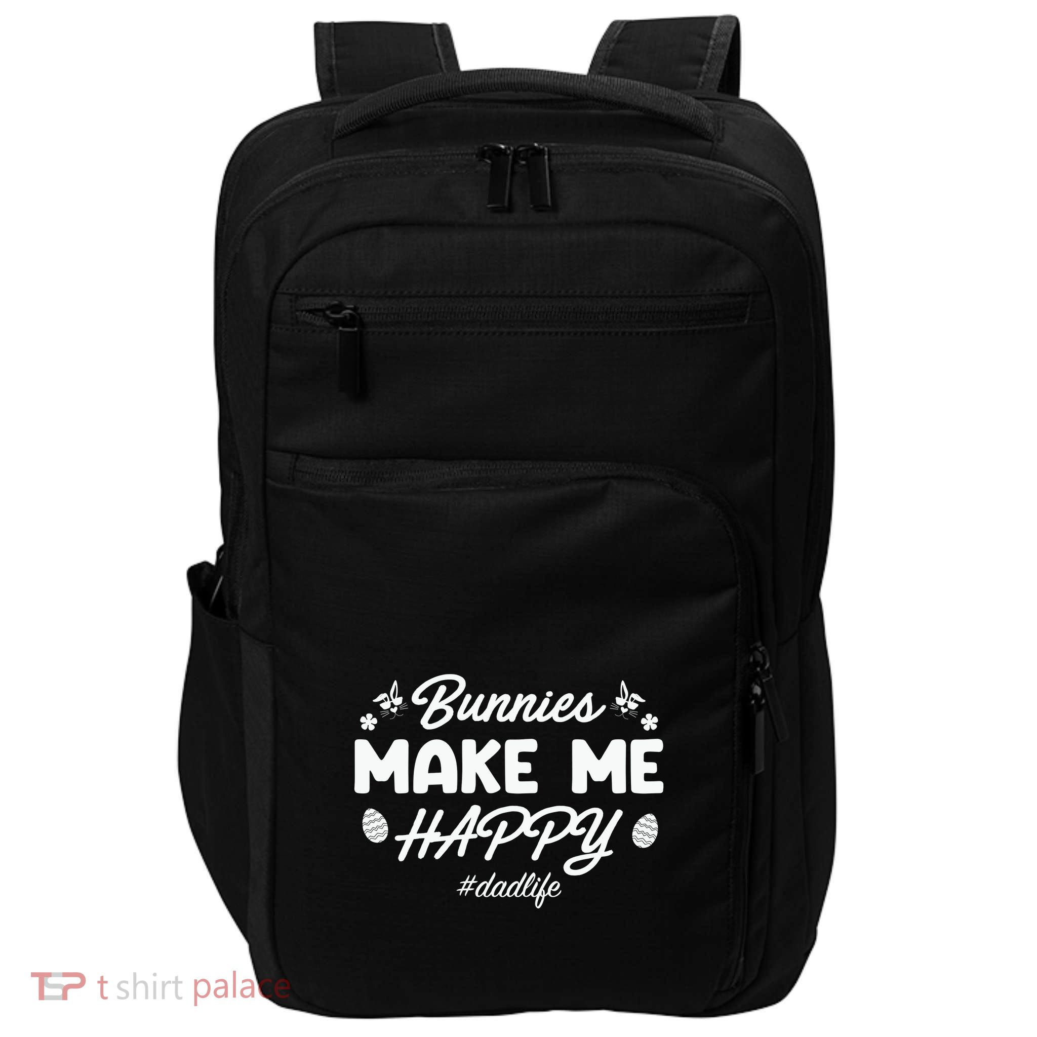 Bunny Make Me Happy Dad Life Easter Dad Father's Day Easter Day Impact Tech Backpack