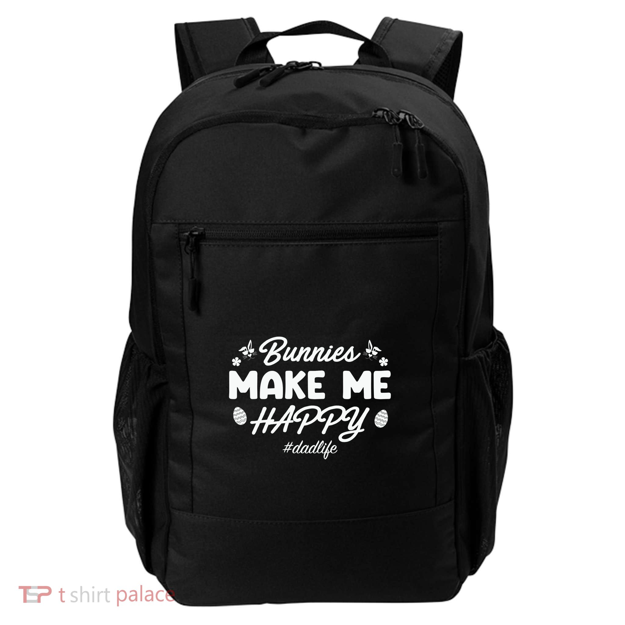 Bunny Make Me Happy Dad Life Easter Dad Father's Day Easter Day Backpack