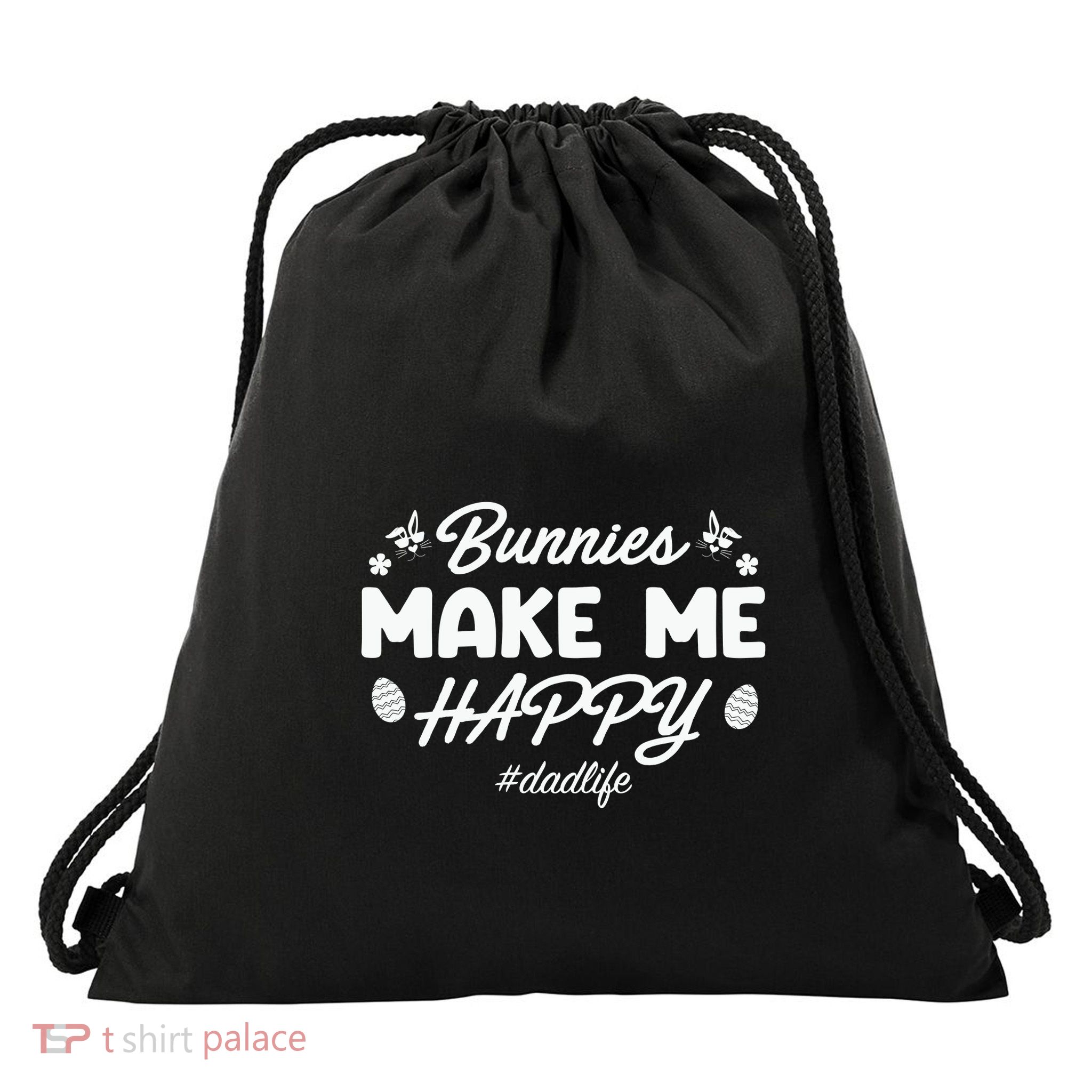 Bunny Make Me Happy Dad Life Easter Dad Father's Day Easter Day Drawstring Bag