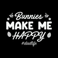 Bunny Make Me Happy Dad Life Easter Dad Father's Day Easter Day Drawstring Bag