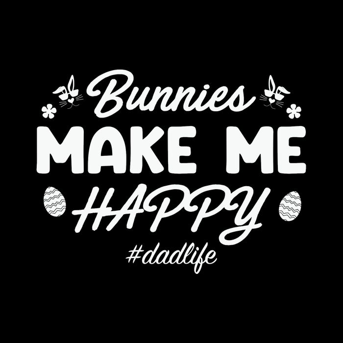 Bunny Make Me Happy Dad Life Easter Dad Father's Day Easter Day Drawstring Bag