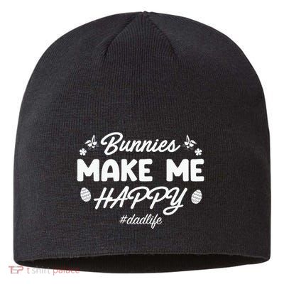 Bunny Make Me Happy Dad Life Easter Dad Father's Day Easter Day Sustainable Beanie