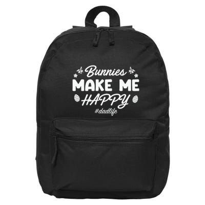Bunny Make Me Happy Dad Life Easter Dad Father's Day Easter Day 16 in Basic Backpack