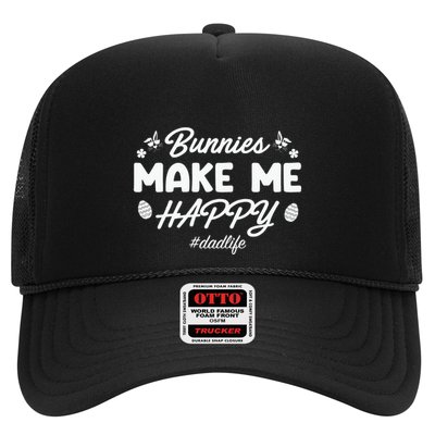 Bunny Make Me Happy Dad Life Easter Dad Father's Day Easter Day Trucker Hat