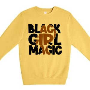 Black Magic Melanin Power Black History Month Funny Gift Premium Crewneck Sweatshirt