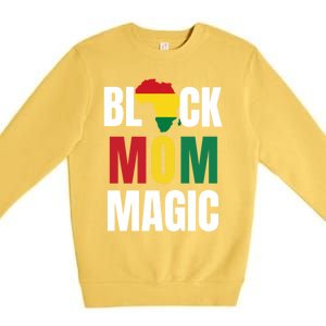 Black Mom Magic Black History Month Gift African American Gift Premium Crewneck Sweatshirt