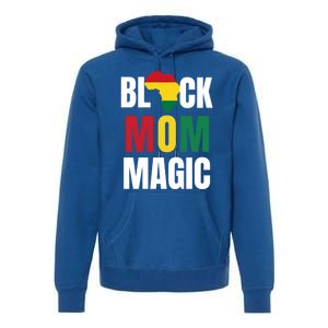 Black Mom Magic Black History Month Gift African American Gift Premium Hoodie