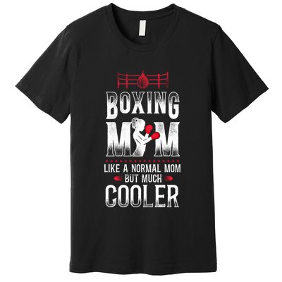Boxing Mom Mother Vintage Boxing Mom Like Normal Mom But Gift Premium T-Shirt