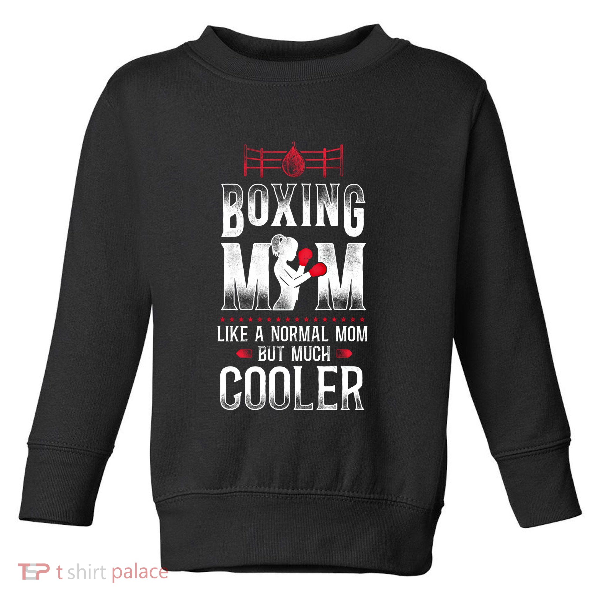 Boxing Mom Mother Vintage Boxing Mom Like Normal Mom But Gift Toddler Sweatshirt
