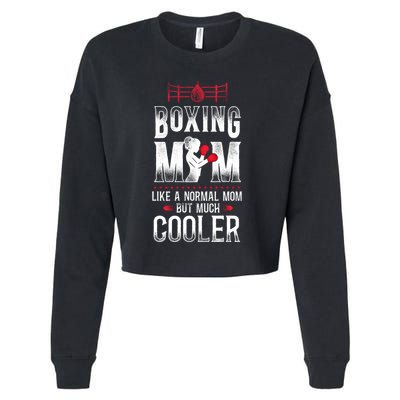 Boxing Mom Mother Vintage Boxing Mom Like Normal Mom But Gift Cropped Pullover Crew